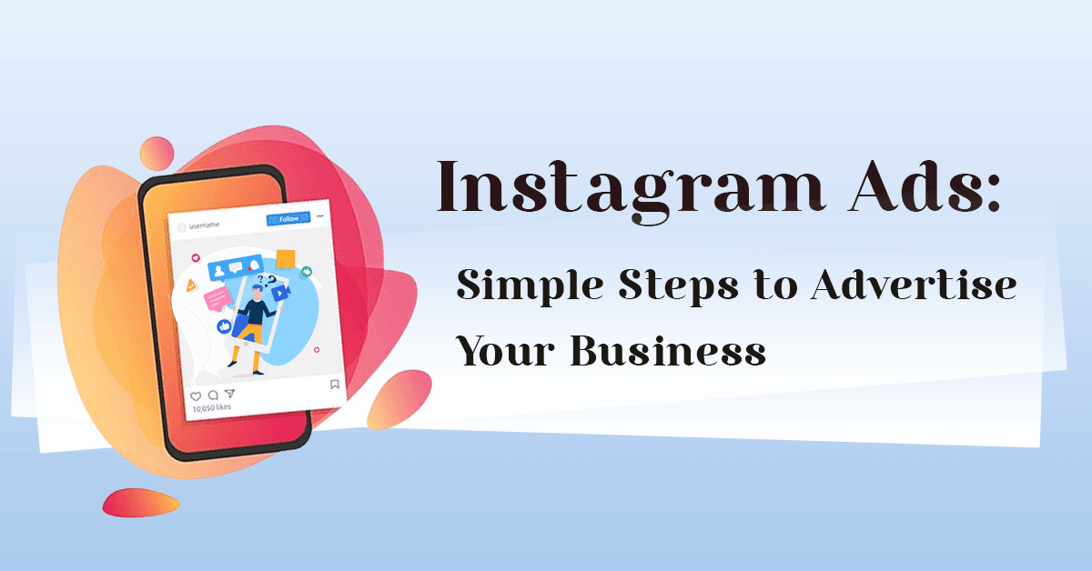 Instagram Ads Simple Steps to Advertise Your Business